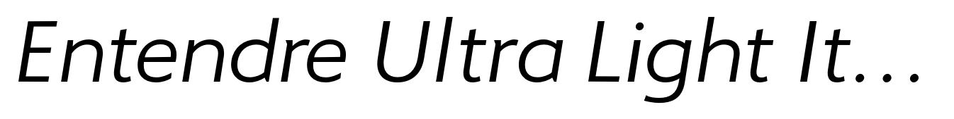 Entendre Ultra Light Italic